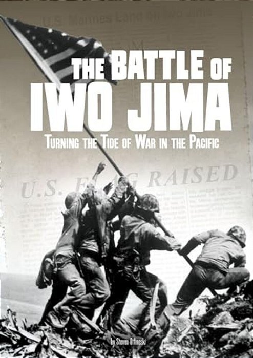 The Battle Of Iwo Jima: Turning The Tide Of War In The Pacific-..