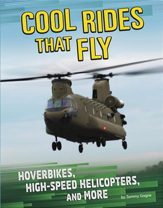 Cool Rides That Fly: Hoverbikes, High-Speed Helicopters, And More-..