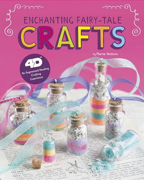 Enchanting Fairy-Tale Crafts: 4D An Augmented Reading Crafts Experience-..
