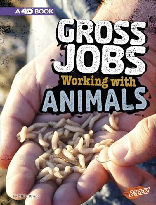 Gross Jobs Working With Animals: 4D An Augmented Reading Experience-..