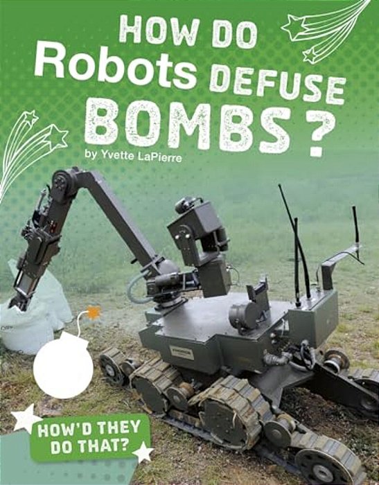 How Do Robots Defuse Bombs?-..