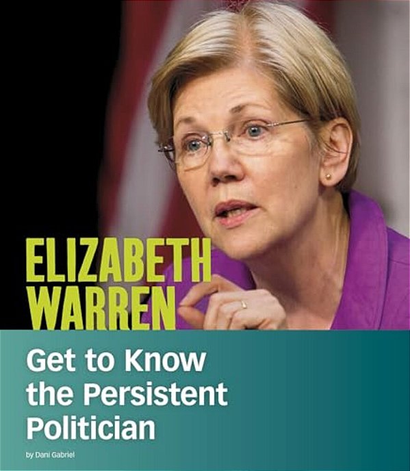 Elizabeth Warren: Get To Know The Persistent Politician-..