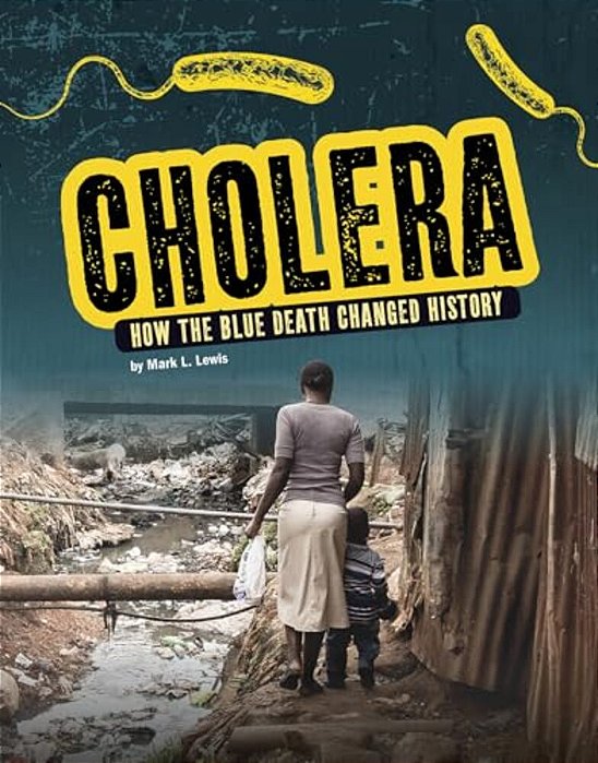 Cholera: How The Blue Death Changed History-..
