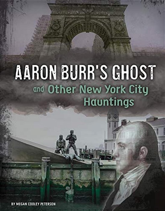 Aaron Burr's Ghost And Other New York City Hauntings-..