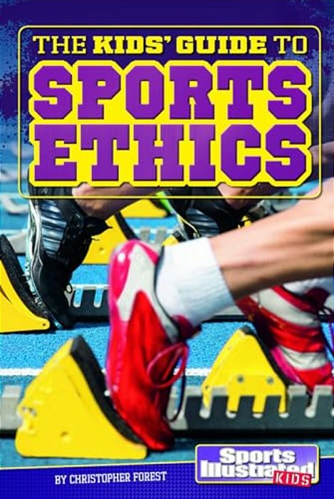 The Kids' Guide To Sports Ethics-..