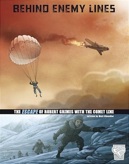 Behind Enemy Lines: The Escape Of Robert Grimes With The Comet Line-..