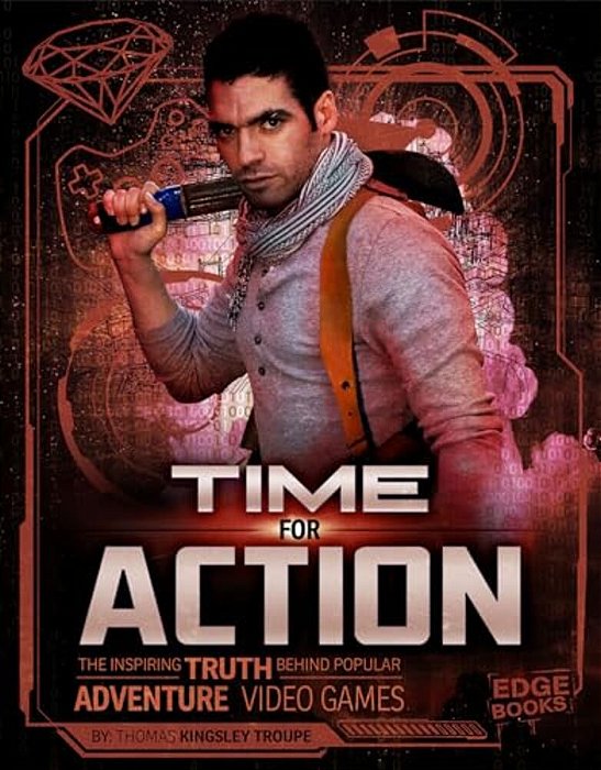 Time For Action: The Inspiring Truth Behind Popular Adventure Video Games-..