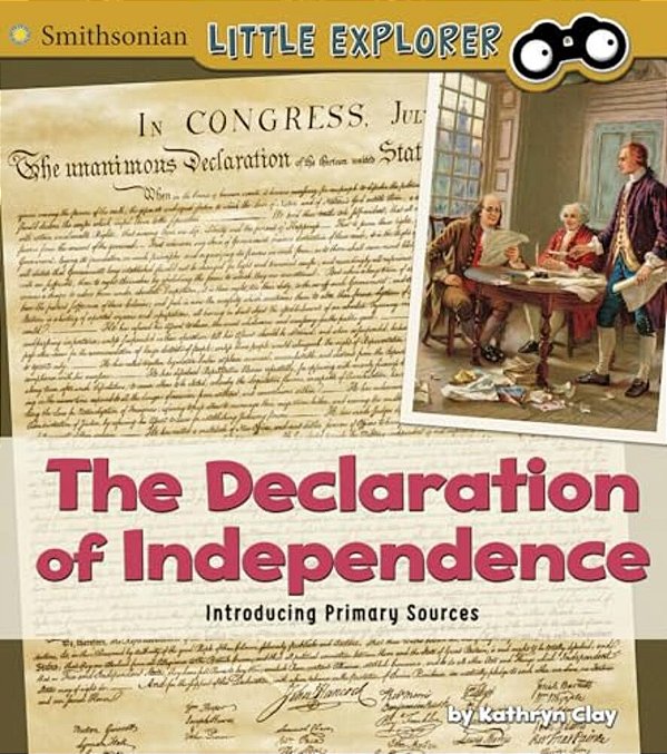The Declaration Of Independence: Introducing Primary Sources-..