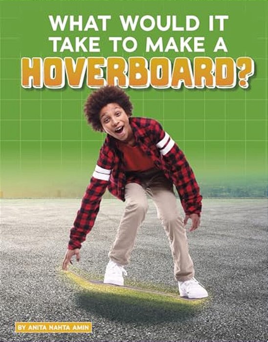 What Would It Take To Make A Hoverboard?-..