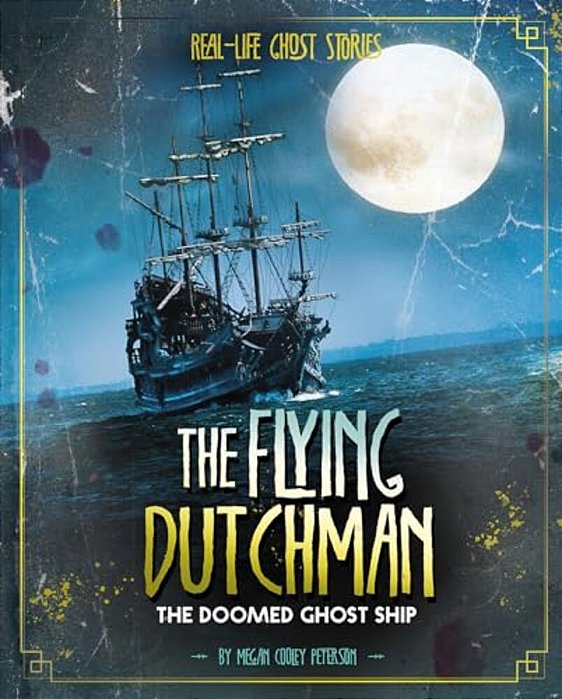 The Flying Dutchman: The Doomed Ghost Ship-..