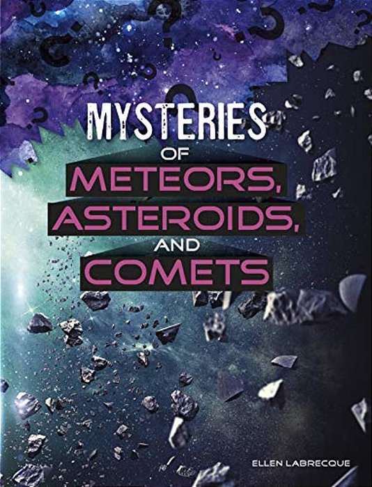 Mysteries Of Meteors, Asteroids, And Comets-..