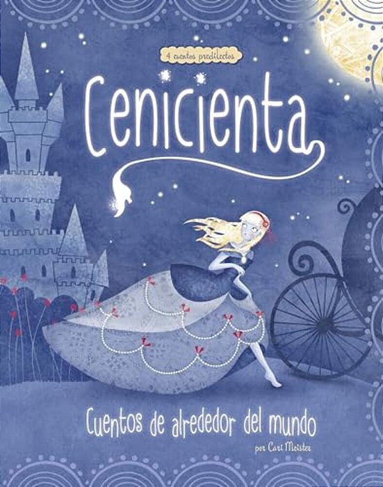 Cenicienta: 4 Cuentos Predilectos De Alrededor Del Mundo-..