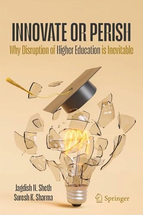 Innovate Or Perish: Why Disruption Of Higher Education Is Inevitable-..
