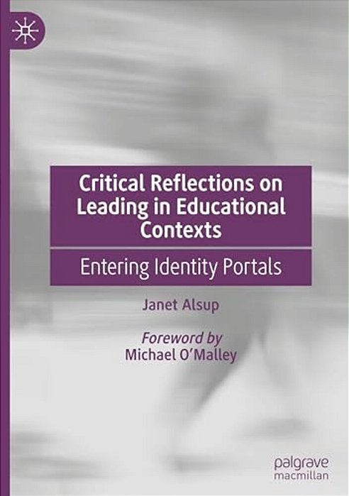 Critical Reflections On Leading In Educational Contexts: Entering Identity Portals-..