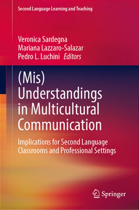 (Mis)understandings In Multicultural Communication: Implications For Second Language Classrooms And Professional Settings-..