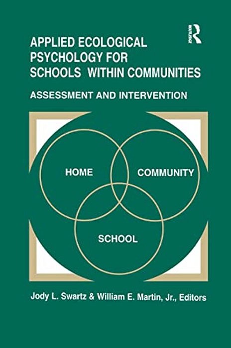 Applied Ecological Psychology For Schools Within Communities: Assessment And Intervention-..
