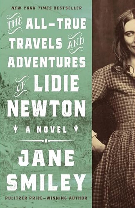 The All-True Travels And Adventures Of Lidie Newton-..