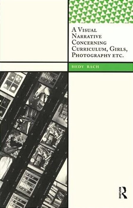 A Visual Narrative Concerning Curriculum, Girls, Photography Etc. -..