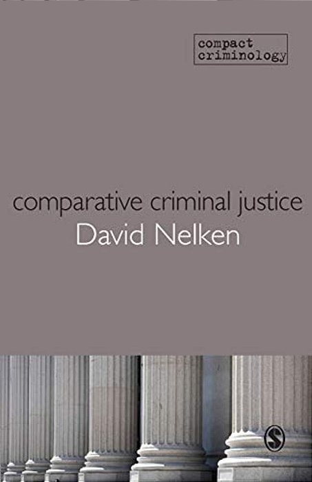 Comparative Criminal Justice: Making Sense Of Difference-..