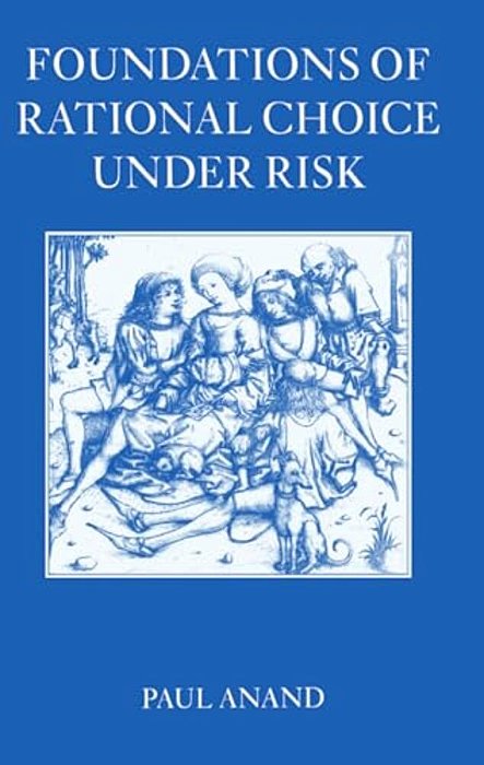 Foundations Of Rational Choice Under Risk-..