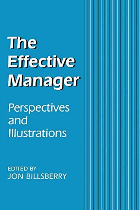 The Effective Manager: Perspectives And Illustrations-..