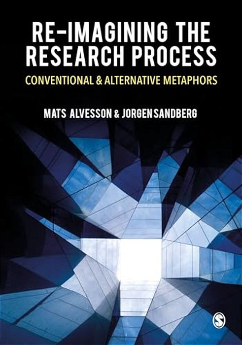 Re-Imagining The Research Process: Conventional And Alternative Metaphors-..