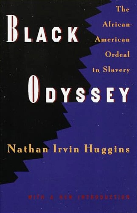 Black Odyssey: The African-American Ordeal In Slavery-..