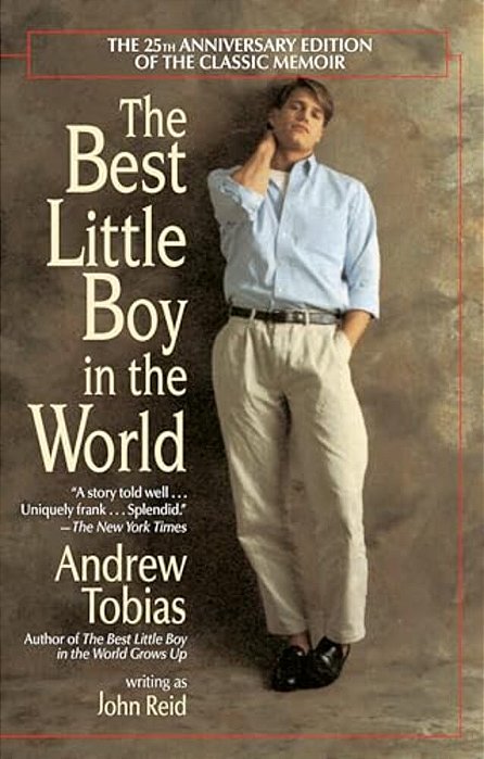 The Best Little Boy In The World: The 25Th Anniversary Edition Of The Classic Memoir-..