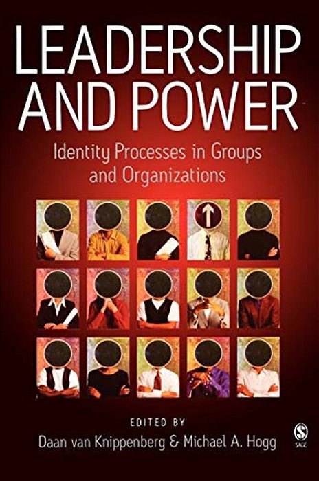 Leadership And Power: Identity Processes In Groups And Organizations-..