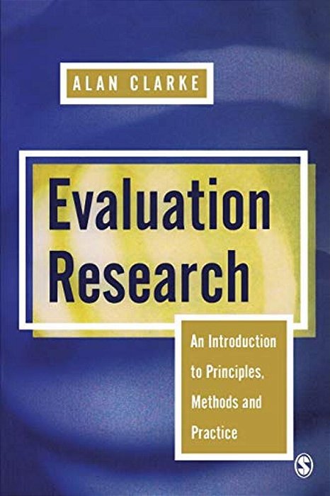 Evaluation Research: An Introduction To Principles, Methods And Practice-..