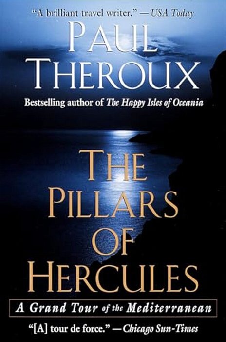 The Pillars Of Hercules: A Grand Tour Of The Mediterranean-..