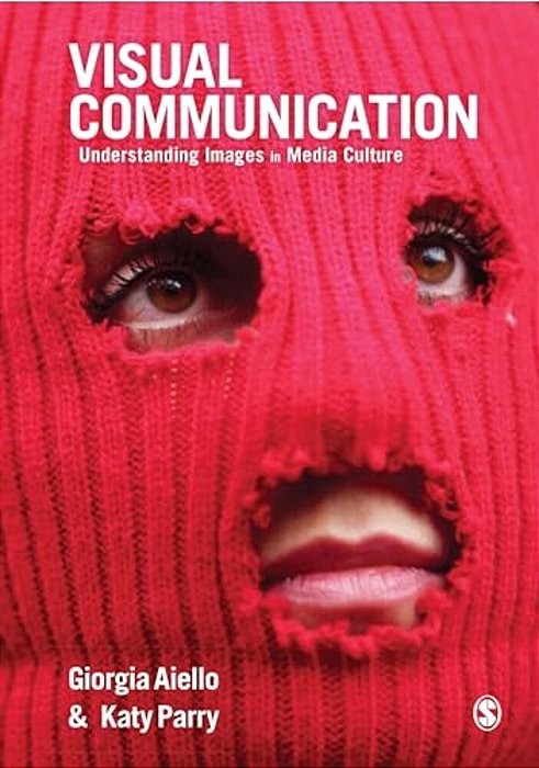 Visual Communication: Understanding Images In Media Culture-..