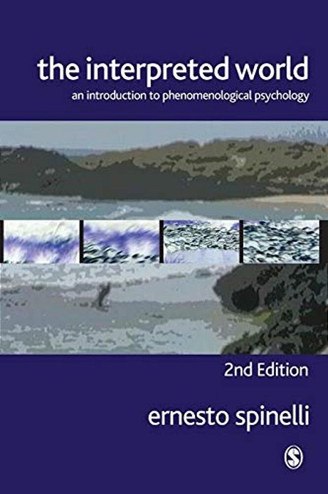 The Interpreted World: An Introduction To Phenomenological Psychology-..