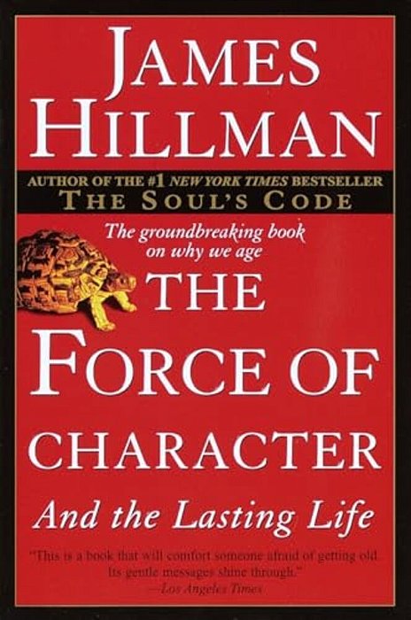 The Force Of Character: And The Lasting Life-..