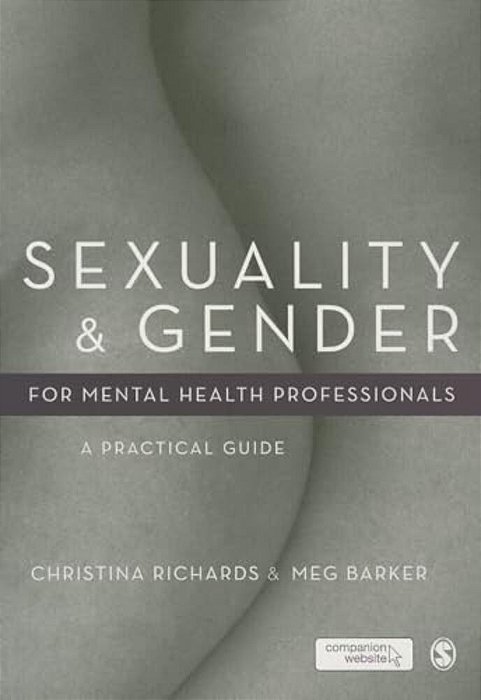 Sexuality And Gender For Mental Health Professionals: A Practical Guide-..