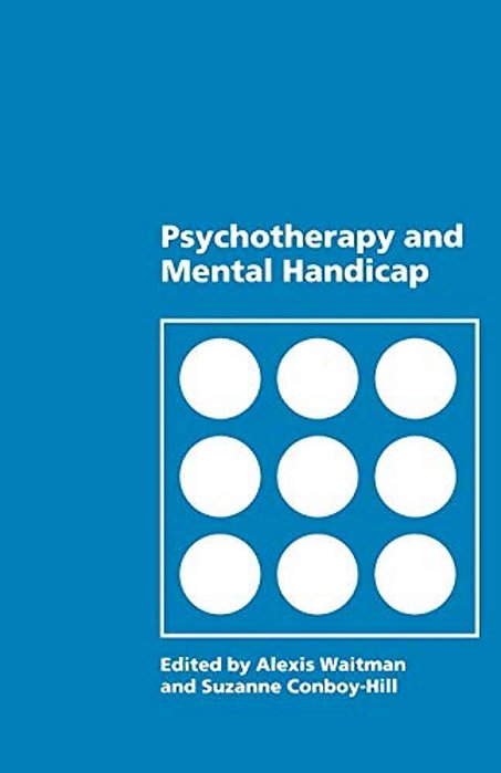 Psychotherapy And Mental Handicap-..