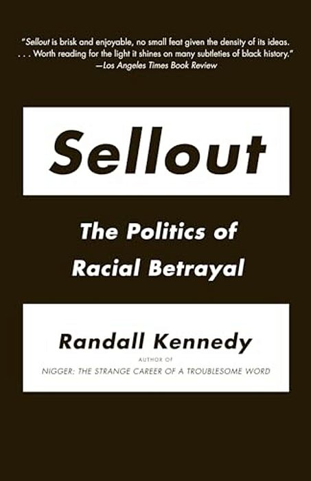 Sellout: The Politics Of Racial Betrayal-..