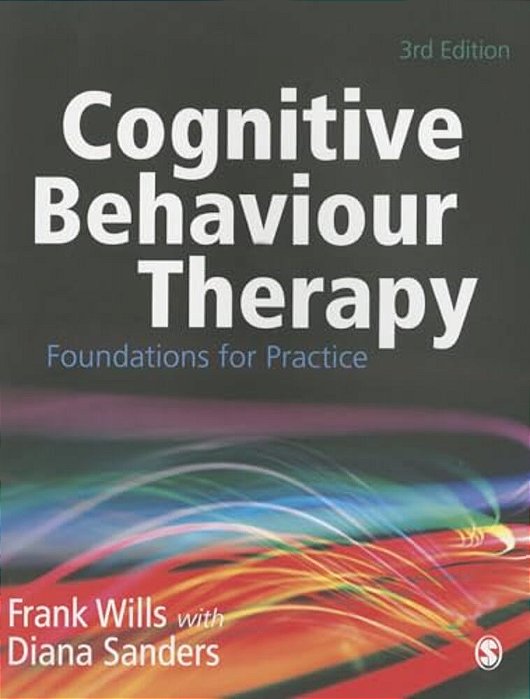 Cognitive Behaviour Therapy: Foundations For Practice-..
