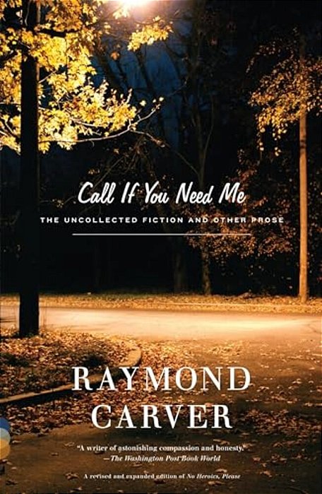 Call If You Need Me: The Uncollected Fiction And Other Prose-..