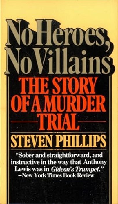No Heroes, No Villains: The Story Of A Murder Trial-..