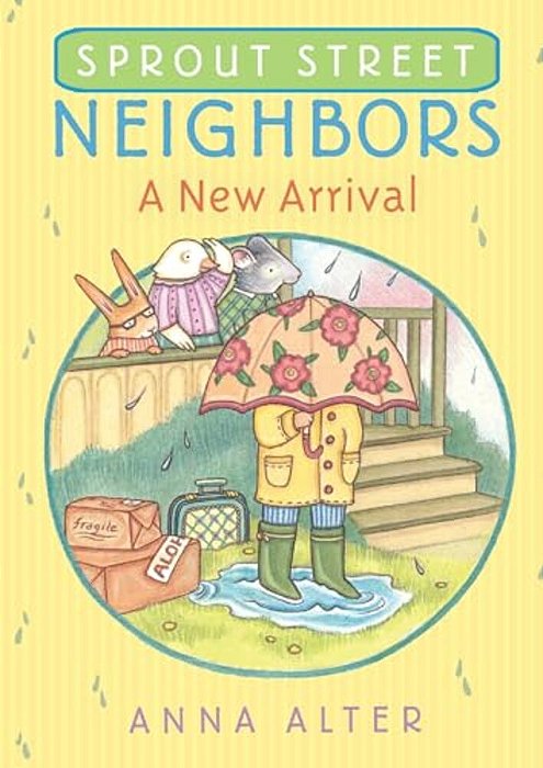Sprout Street Neighbors: A New Arrival-..