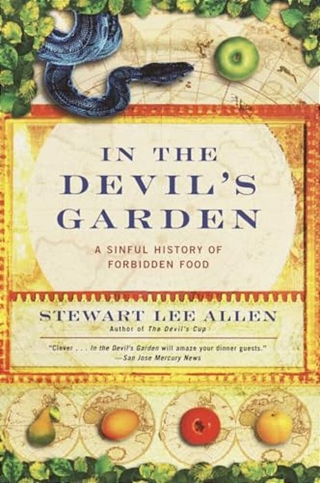In The Devil's Garden: A Sinful History Of Forbidden Food-..
