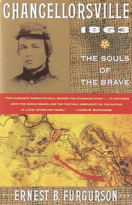 Chancellorsville 1863: The Souls Of The Brave-..