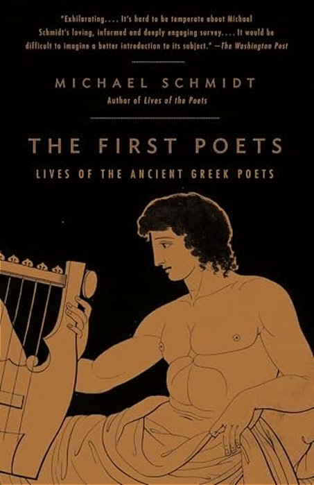 The First Poets: Lives Of The Ancient Greek Poets-..