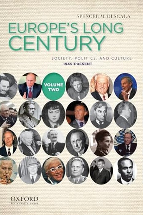 Europe's Long Century, Volume 2: Society, Politics, And Culture, 1945-Present-..
