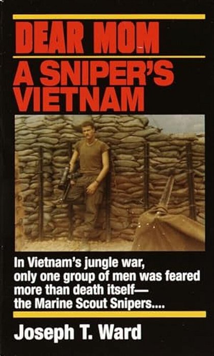 Dear Mom: Dear Mom: A Sniper's Vietnam-..