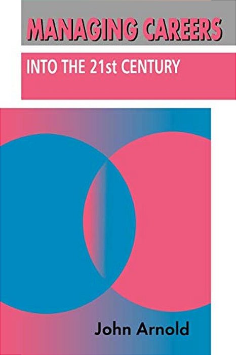 Managing Careers Into The 21St Century-..