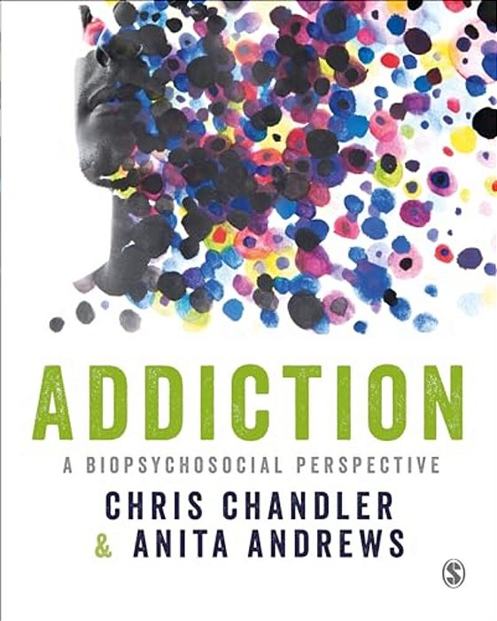 Addiction: A Biopsychosocial Perspective-..