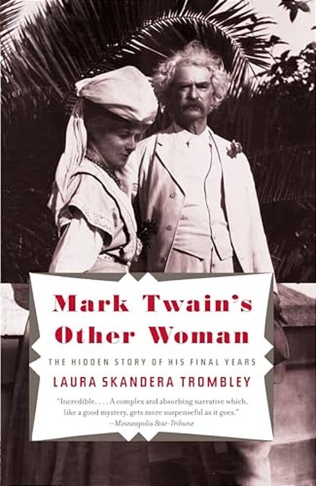 Mark Twain's Other Woman: The Hidden Story Of His Final Years-..