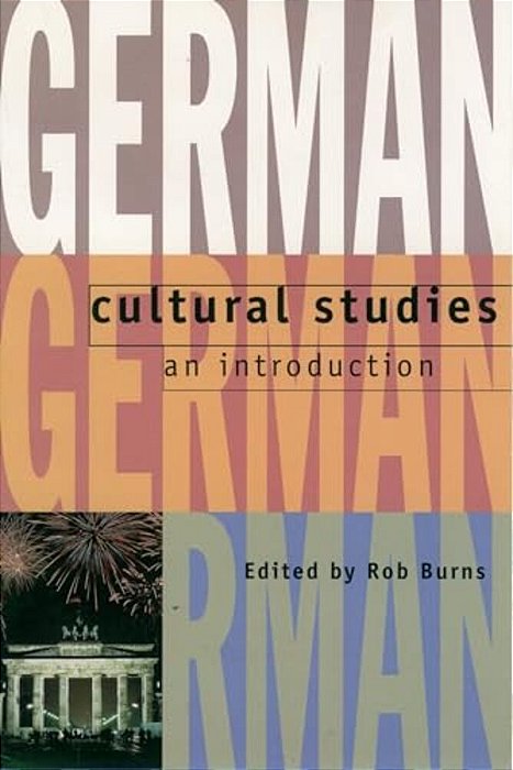 German Cultural Studies: An Introduction-..